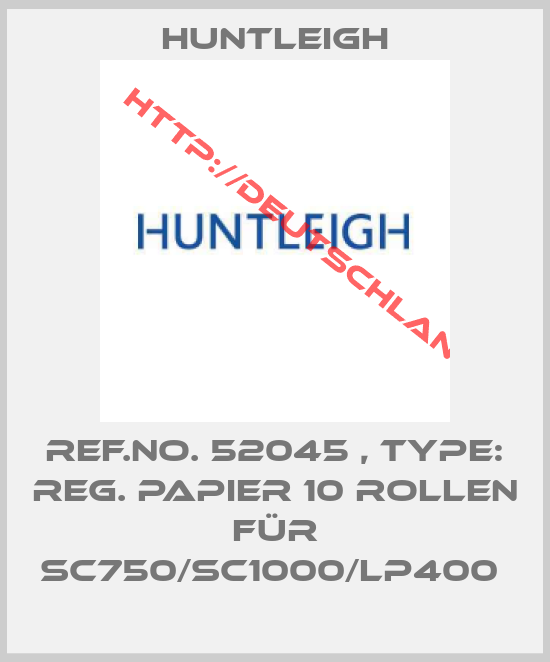 Huntleigh-Ref.No. 52045 , Type: Reg. Papier 10 Rollen für SC750/SC1000/LP400 