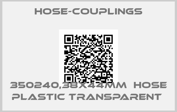 Hose-Couplings-350240,38X44MM  HOSE PLASTIC TRANSPARENT 