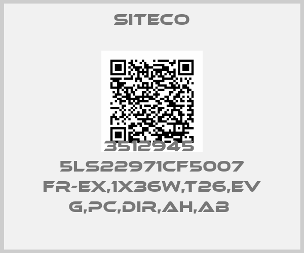 Siteco-3512945  5LS22971CF5007 FR-Ex,1x36W,T26,EV G,PC,dir,AH,AB 