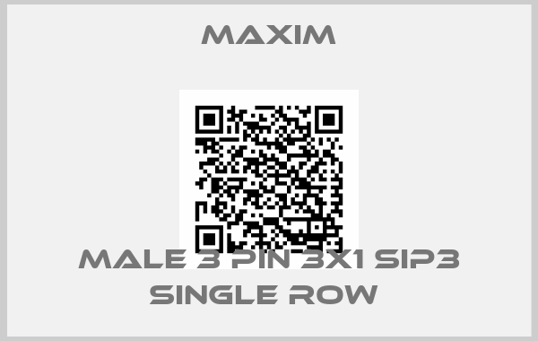 Maxim-MALE 3 PIN 3X1 SIP3 SINGLE ROW 