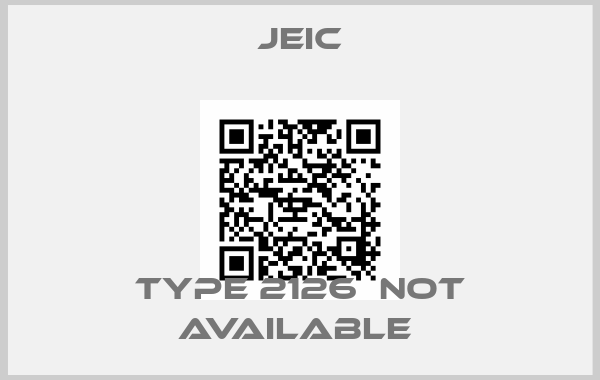 JEIC-Type 2126  not available 