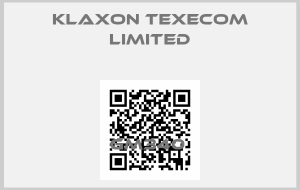KLAXON TEXECOM LIMITED-GM340 