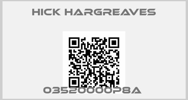 HICK HARGREAVES-03520000P8A 