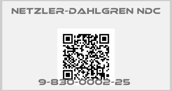 NETZLER-DAHLGREN NDC-9-830-0002-25 