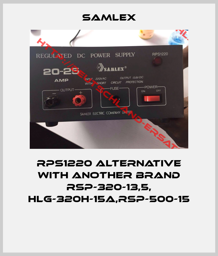 Samlex-RPS1220 alternative with another brand RSP-320-13,5, HLG-320H-15A,RSP-500-15  
