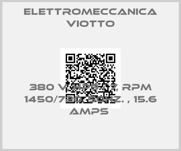 Elettromeccanica Viotto-380 V, HP9 / 7, RPM 1450/720, 50HZ. , 15.6 AMPS 
