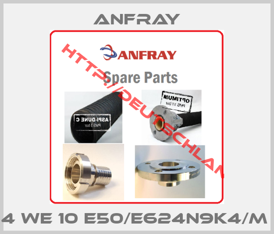ANFRAY-4 WE 10 E50/E624N9K4/M 