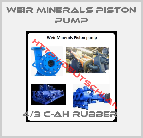 Weir Minerals Piston pump-4/3 C-AH RUBBER 