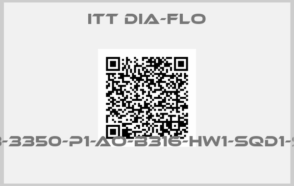 ITT Dia-Flo-4”-2559-M-34S-C3-3350-P1-AO-B316-HW1-SQD1-SQD2-SQD6-SQDV 