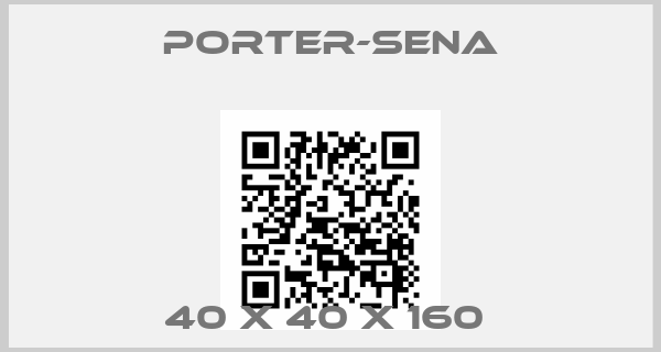 PORTER-SENA-40 X 40 X 160 