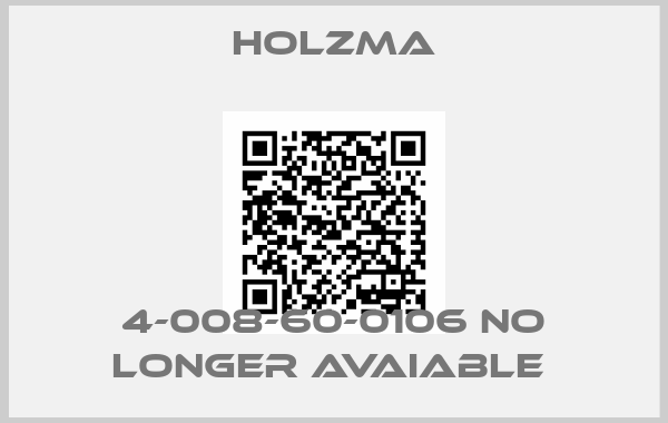 Holzma-4-008-60-0106 NO LONGER AVAIABLE 