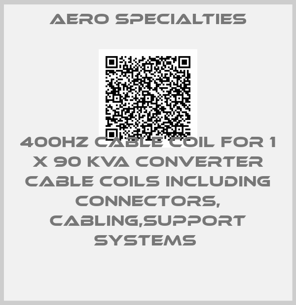 Aero Specialties-400HZ CABLE COIL FOR 1 X 90 KVA CONVERTER CABLE COILS INCLUDING CONNECTORS, CABLING,SUPPORT SYSTEMS 