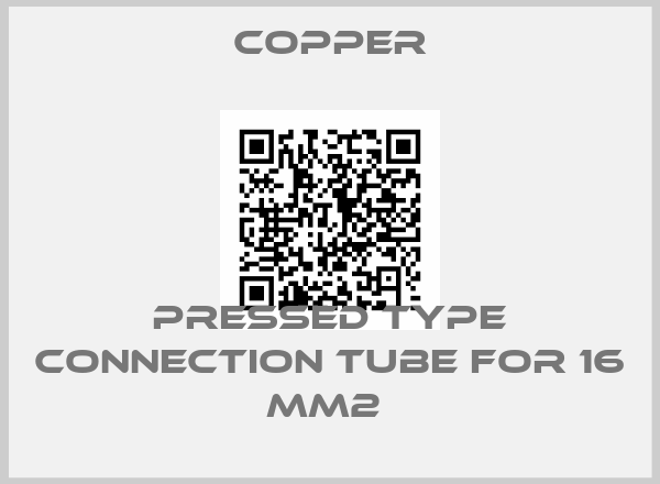 Copper-PRESSED TYPE CONNECTION TUBE FOR 16 MM2 