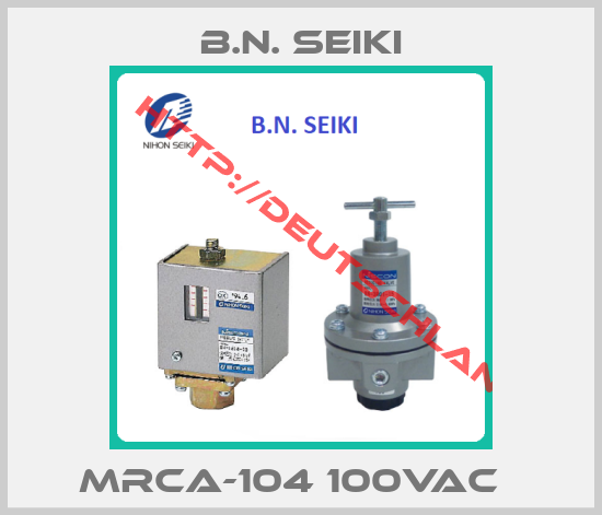 B.N. Seiki-MRCA-104 100VAC  