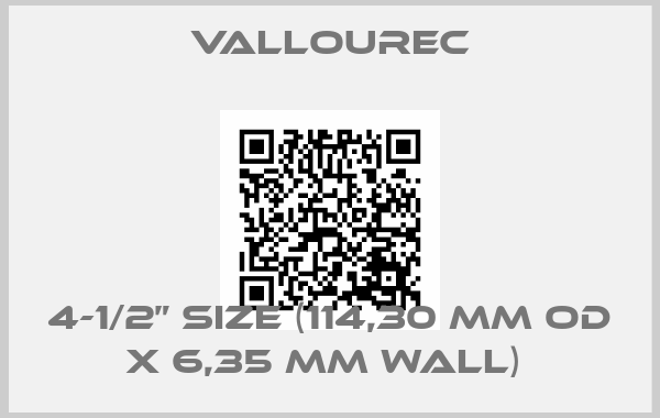 Vallourec-4-1/2” SIZE (114,30 MM OD X 6,35 MM WALL) 