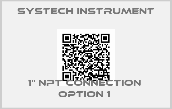 Systech Instrument-1" NPT connection  Option 1 