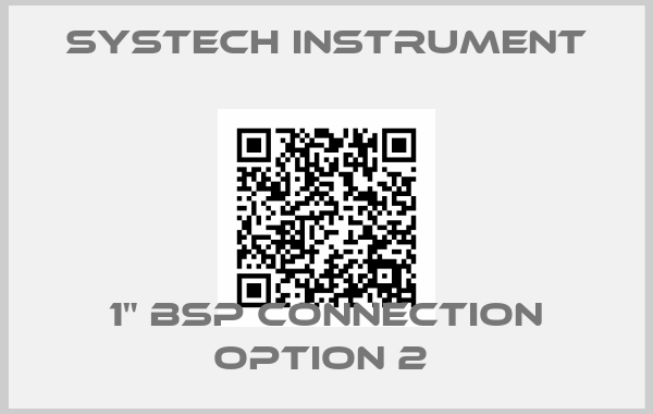 Systech Instrument-1" BSP connection Option 2 