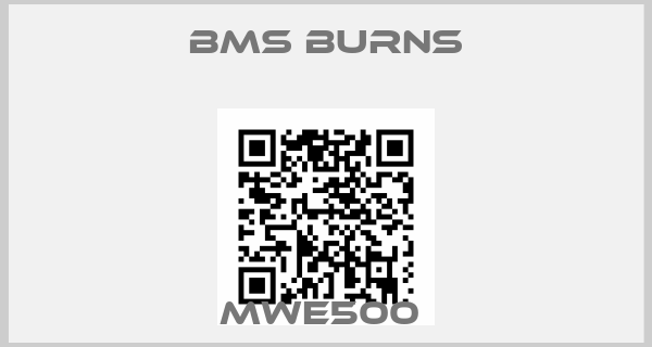 Bms Burns-MWE500 