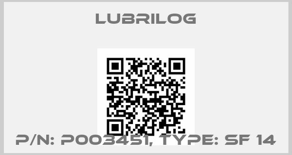 Lubrilog-P/N: P003451, Type: SF 14