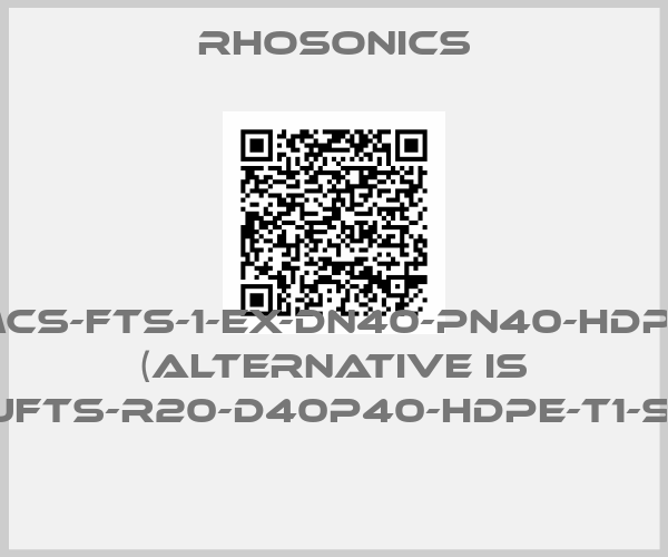RHOSONICS-MCS-FTS-1-EX-DN40-PN40-HDPE (alternative is UFTS-R20-D40P40-HDPE-T1-S) 