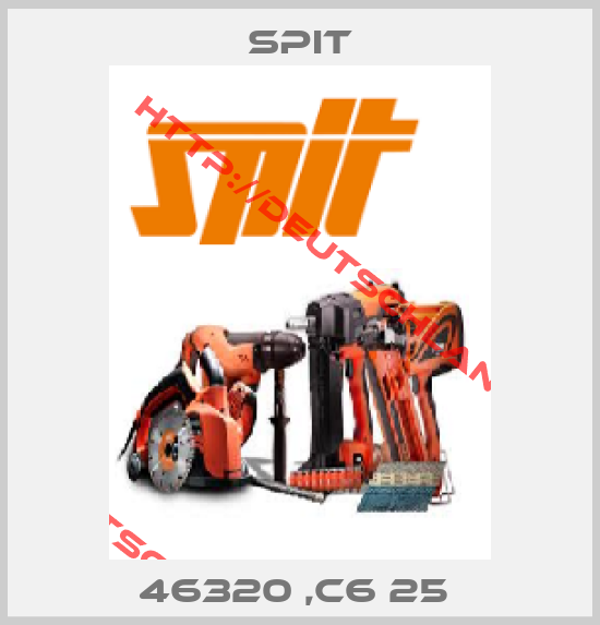 Spit-46320 ,C6 25 