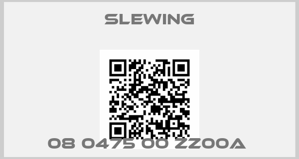 Slewing-08 0475 00 ZZ00A 