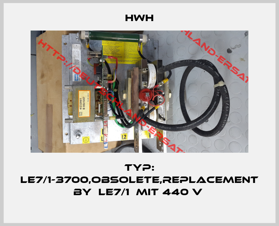 HWH-Typ: LE7/1-3700,obsolete,replacement by  LE7/1  mit 440 V 