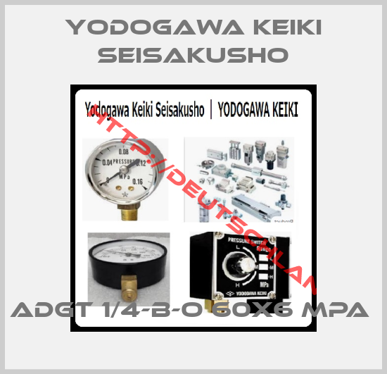 Yodogawa Keiki Seisakusho-ADGT 1/4-B-O 60x6 MPA 