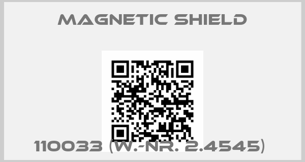 Magnetic Shield-110033 (W.-Nr. 2.4545) 