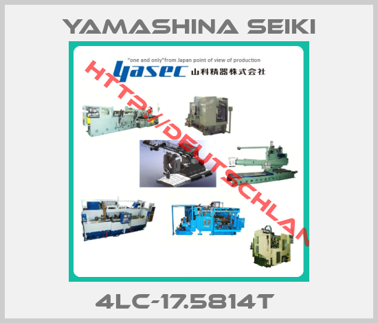 Yamashina Seiki-4LC-17.5814T 