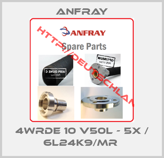 ANFRAY-4WRDE 10 V50L - 5X / 6L24K9/MR 