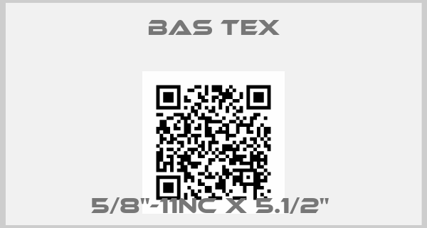 Bas tex-5/8"-11NC X 5.1/2" 