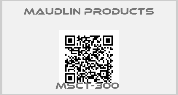 Maudlin Products-MSCT-300 