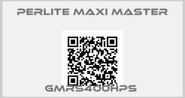 PERLITE MAXI MASTER-GMRS400HPS 