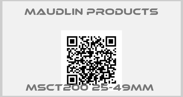 Maudlin Products-MSCT200 25-49MM 