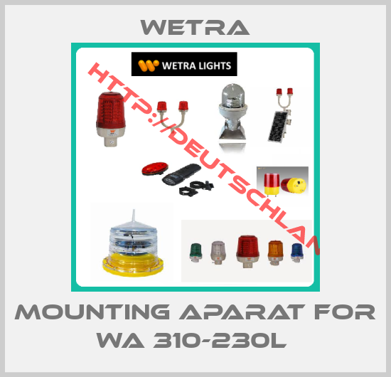 WETRA-Mounting aparat for WA 310-230L 