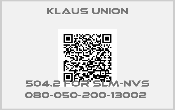 Klaus Union-504.2 FOR SLM-NVS 080-050-200-13002 