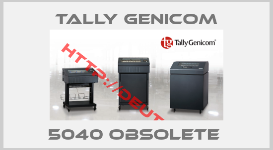 Tally Genicom-5040 obsolete 