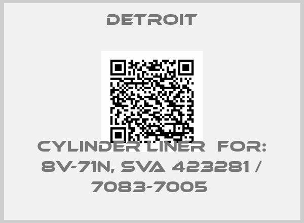 Detroit-Cylinder liner  For: 8V-71N, SVA 423281 / 7083-7005 