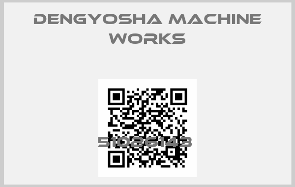 DENGYOSHA MACHINE WORKS-51026143 