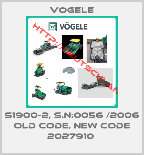 Vogele-S1900-2, S.N:0056 /2006 old code, new code 2027910 
