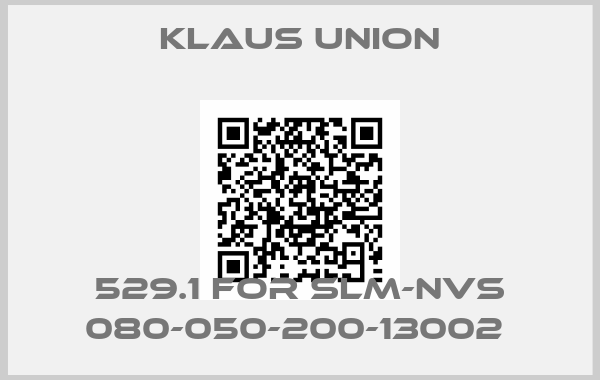 Klaus Union-529.1 FOR SLM-NVS 080-050-200-13002 