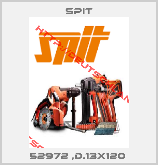 Spit-52972 ,D.13X120 