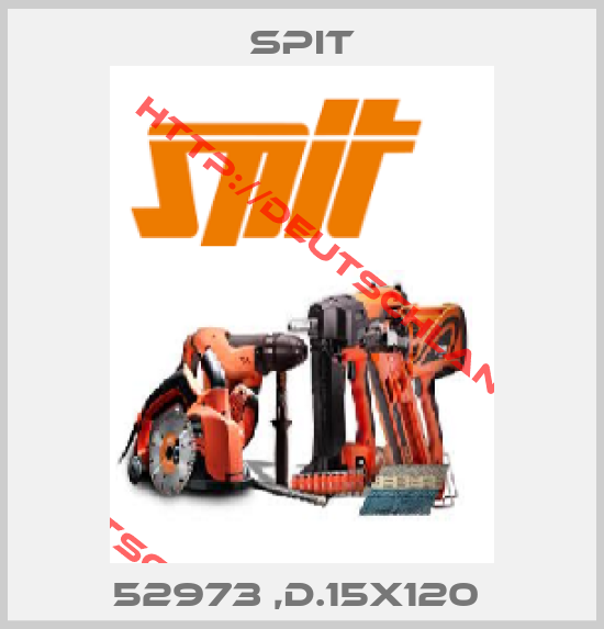 Spit-52973 ,D.15X120 