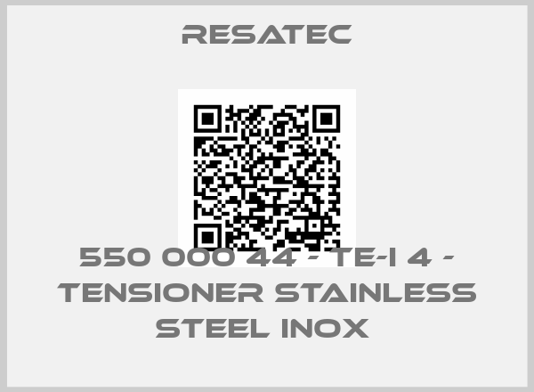 Resatec-550 000 44 - TE-I 4 - TENSIONER STAINLESS STEEL INOX 