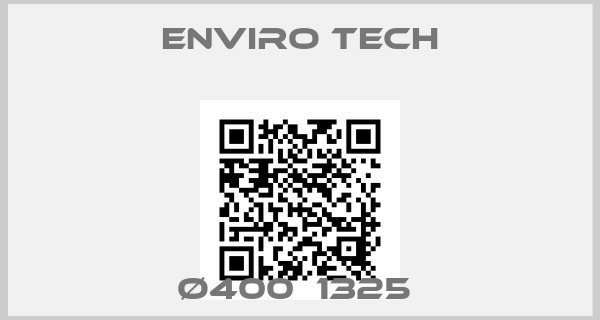 Enviro Tech-Ø400  1325 
