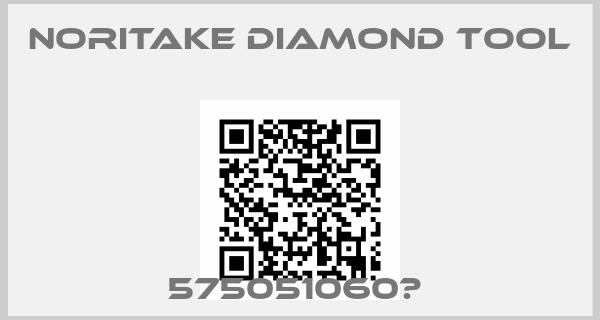 NORITAKE diamond Tool-575051060Р 