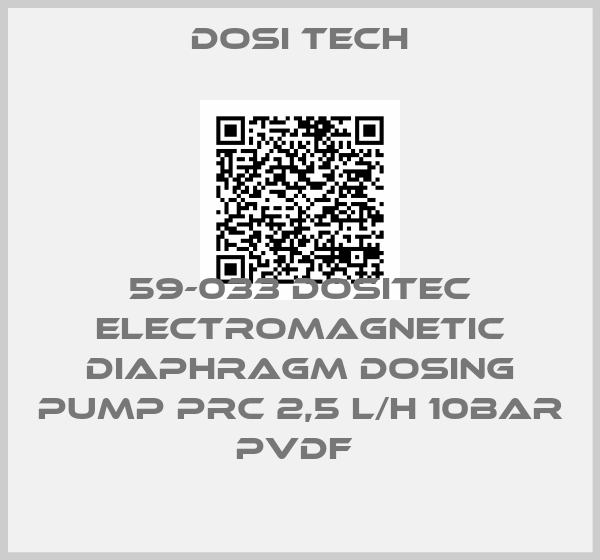Dosi Tech-59-033 DOSITEC ELECTROMAGNETIC DIAPHRAGM DOSING PUMP PRC 2,5 L/H 10BAR PVDF 