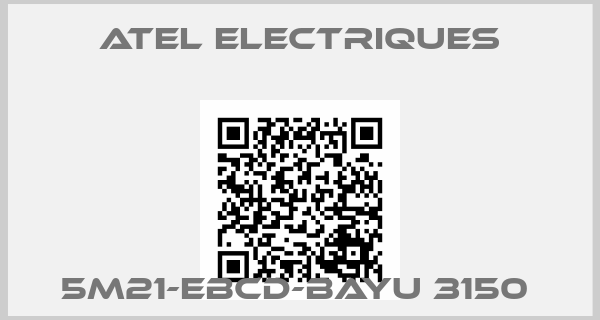 Atel Electriques-5M21-EBCD-BAYU 3150 