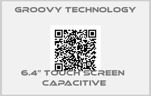 Groovy Technology-6.4” TOUCH SCREEN   CAPACITIVE 